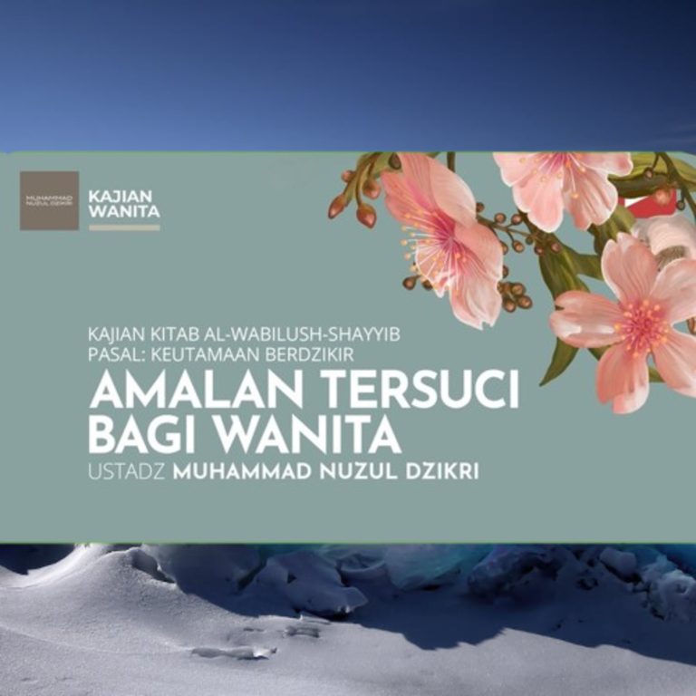 Kajian Wanita 241. “AMALAN TERSUCI BAGI WANITA” | Kitab Al-Wabilush Shayyib